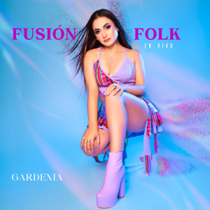 Gardenia的專輯Fusion Folk (En Vivo)