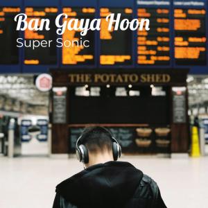 Album Ban Gaya Hoon from Super Sonic