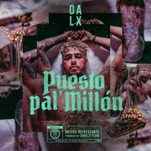收聽Dímelo Flow的Puesto pal' Millón (Explicit)歌詞歌曲
