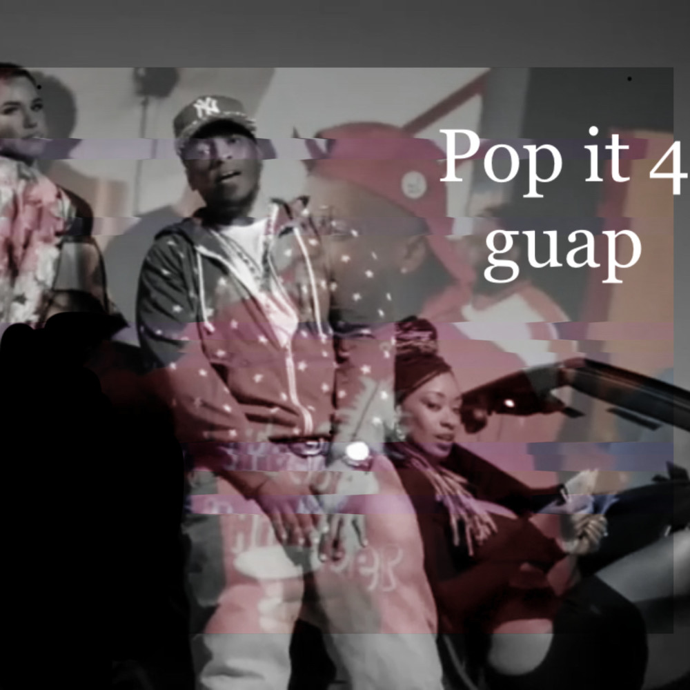 Pop It 4 Guap (Explicit)