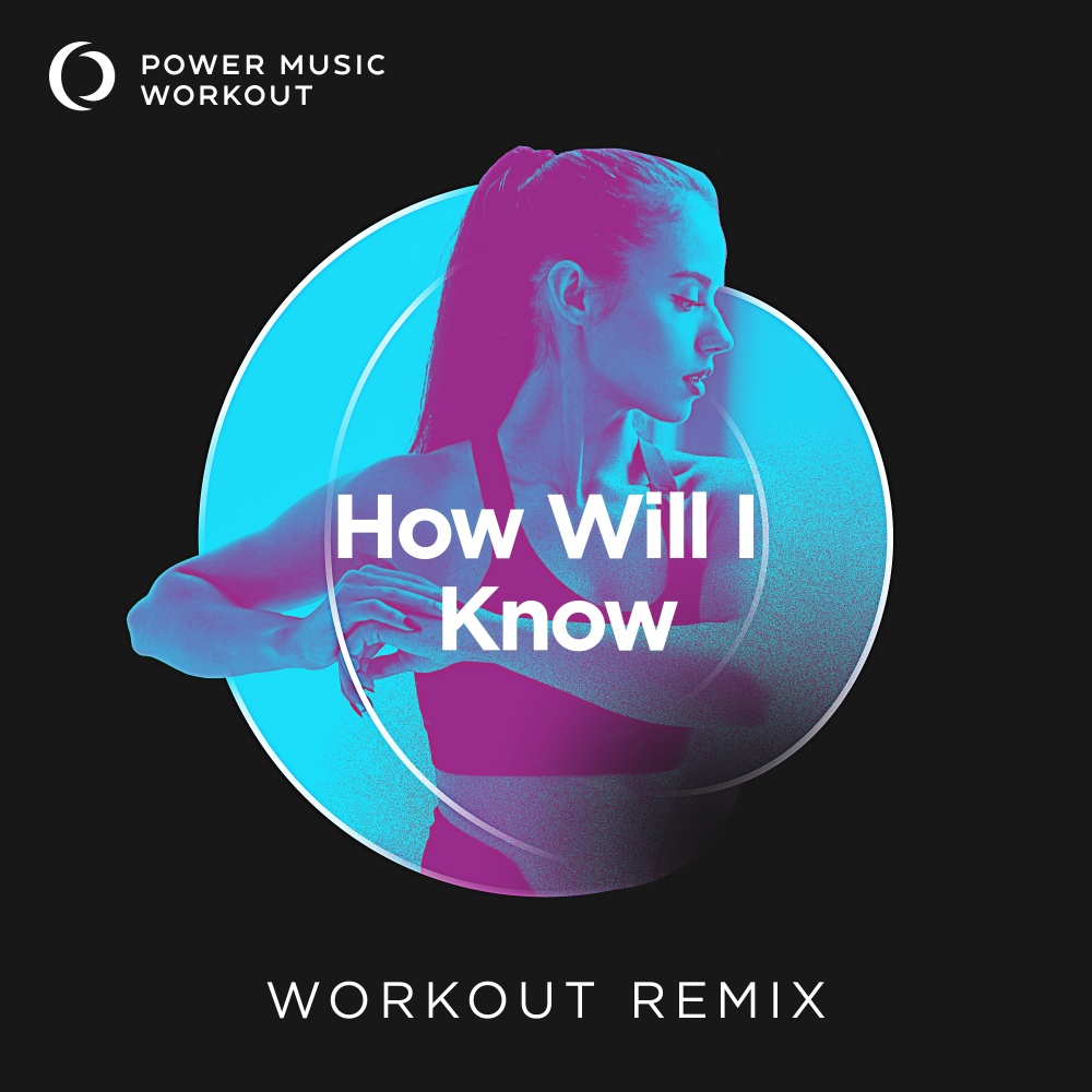 How Will I Know (Extended Workout Remix 128 BPM)