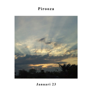ดาวน์โหลดและฟังเพลง Januari 23 พร้อมเนื้อเพลงจาก Pirooza