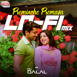 Dengarkan lagu Preminche Premava Lofi Mix (From "Nuvvu Nenu Prema") nyanyian DJ Dalal dengan lirik