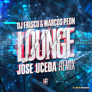 Listen to Lounge (Jose Uceda Radio Remix) (Jose Uceda Remix|Radio) song with lyrics from Dj Frisco