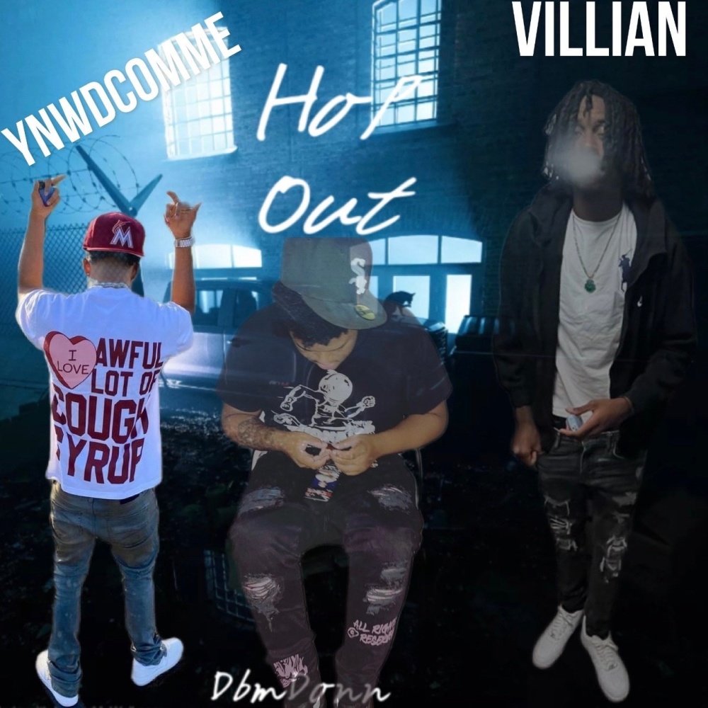 Hop Out (feat. Villian & Ynwdcomme) (Explicit)