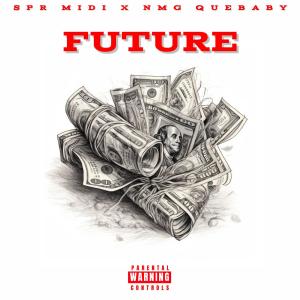 SPR Midi的专辑Future (feat. NMG QUEBABY) (Explicit)