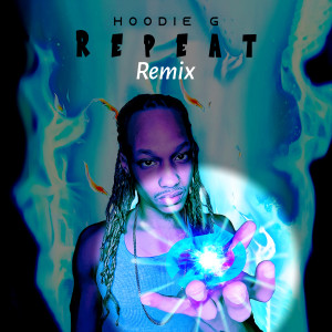 Album Repeat (Remix) (Explicit) from Hoodie G
