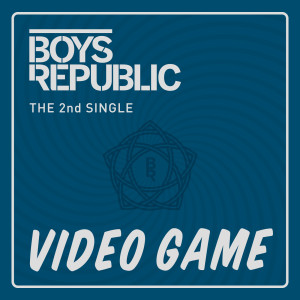 ดาวน์โหลดและฟังเพลง Video Game พร้อมเนื้อเพลงจาก Boys Republic