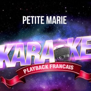 Karaoké Playback Français的專輯Petite Marie  (Version Karaoké Playback) [Rendu célèbre par Francis Cabrel] - Single