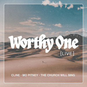 The Church Will Sing的專輯Worthy One (Live)