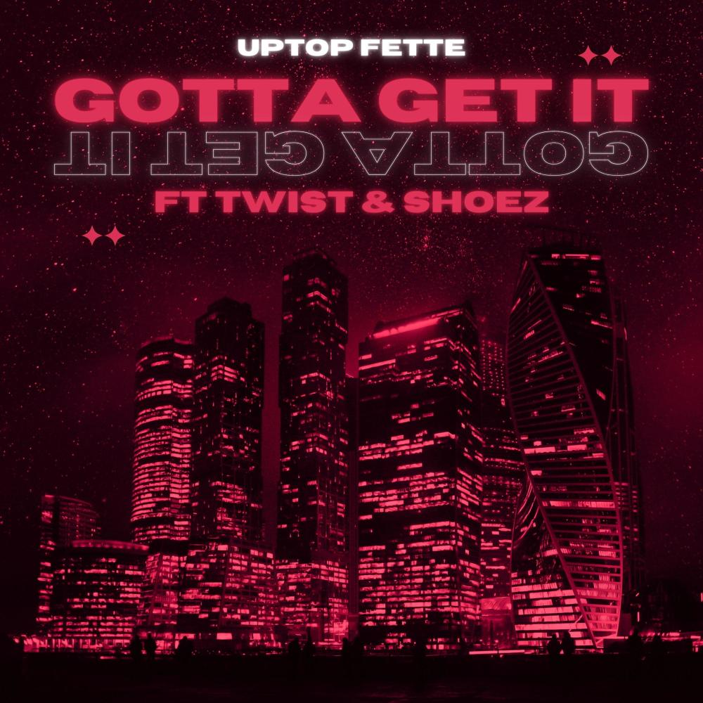 Gotta Get It (Explicit)
