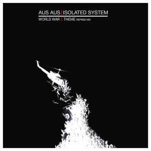 Aus Aus的专辑Isolated System (World War Z Theme Mix)