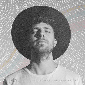 Listen to Dive Deep song with lyrics from Andrew Belle