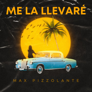 Album Me La Llevaré from Max Pizzolante