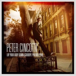 ดาวน์โหลดและฟังเพลง Lay Your Body Down (Goodbye Philadelphia) พร้อมเนื้อเพลงจาก Peter Cincotti