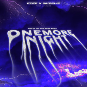 ดาวน์โหลดและฟังเพลง One More Night พร้อมเนื้อเพลงจาก D-Cee