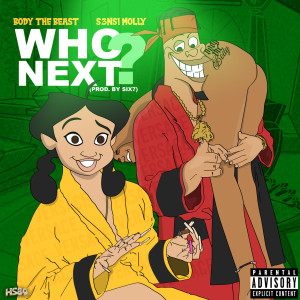 Listen to Who Next ?? (Explicit) song with lyrics from Body The Beast
