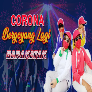 Album Corona Bergoyang Lagi from Barakatak