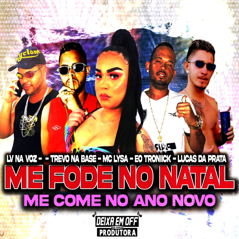 Me Fode no Natal, Me Come no Ano Novo (Explicit)