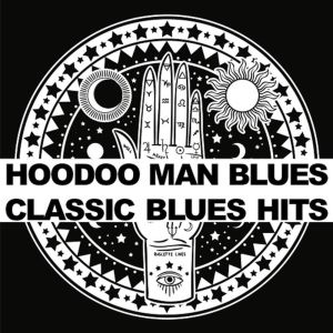 อัลบัม Hoodoo Man Blues: Classic Blues Hits ศิลปิน Various Artists