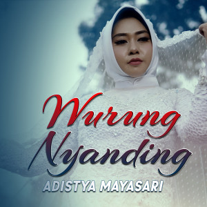 ดาวน์โหลดและฟังเพลง Wurung Nyanding พร้อมเนื้อเพลงจาก Adistya Mayasari