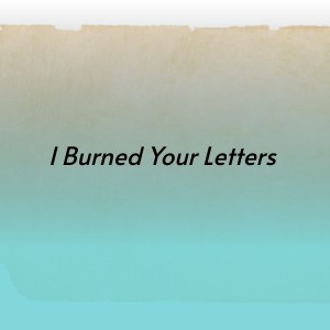 的專輯I Burned Your Letters