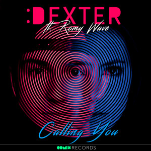收聽Dexter的Calling You (feat. Romy Wave)歌詞歌曲