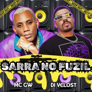 收听Dj Velost的SARRA NO FUZIL (Remastered 2025)歌词歌曲