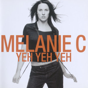 ดาวน์โหลดและฟังเพลง Yeh, Yeh, Yeh (Radio Mix) พร้อมเนื้อเพลงจาก Melanie C