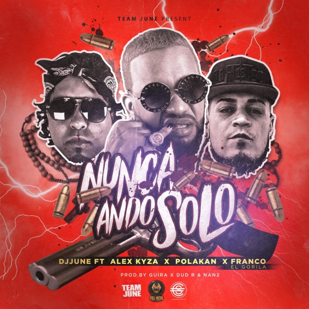 Nunca Ando Solo (feat. Franco el Gorila, Alex Kyza & Polakan) (Explicit)