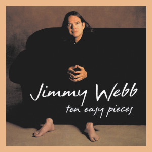 Jimmy Webb的專輯Ten Easy Pieces (Expanded Edition)
