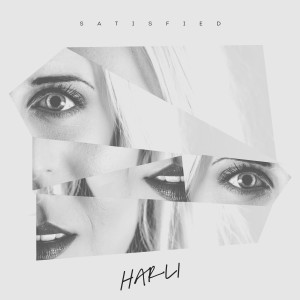 ดาวน์โหลดและฟังเพลง Satisfied พร้อมเนื้อเพลงจาก Harli