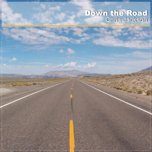 收听Chris Jackson的Down the Road歌词歌曲