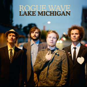 收聽Rogue Wave的Lake Michigan (Radio Edit)歌詞歌曲