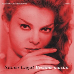 收聽Xavier Cugat & His Orchestra的Besame Mucho歌詞歌曲