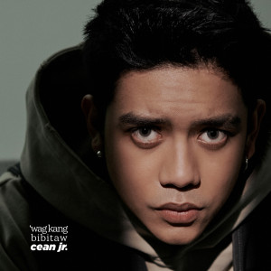 Album 'Wag Kang Bibitaw oleh Cean Jr.