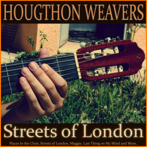 收聽Houghton Weavers的Streets of London歌詞歌曲