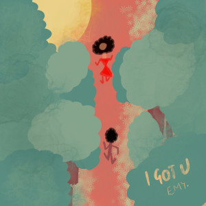 ดาวน์โหลดและฟังเพลง I Got U พร้อมเนื้อเพลงจาก EMY.