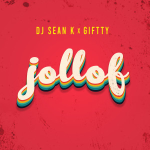 Listen to Jollof (feat. Giftty) song with lyrics from DJ Sean K