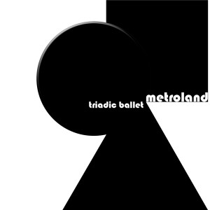ดาวน์โหลดและฟังเพลง Triadic Ballet (Passengers in Turmoil Version) พร้อมเนื้อเพลงจาก Metroland