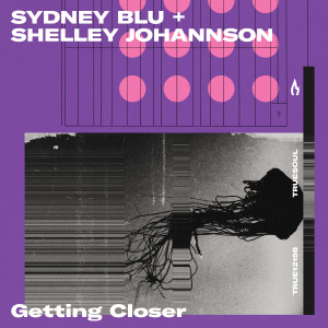 ดาวน์โหลดและฟังเพลง Getting Closer พร้อมเนื้อเพลงจาก Sydney Blu