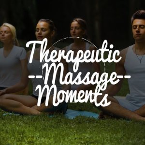 Album Therapeutic Massage Moments from Massage Therapy Relaxation
