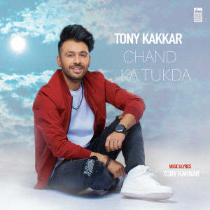 Listen to Chand Ka Tukda song with lyrics from Tony Kakkar
