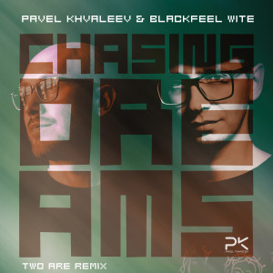 Album Chasing Dreams (Two Are Remix) oleh Pavel Khvaleev