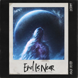 Album End Is Near oleh LXSTURY