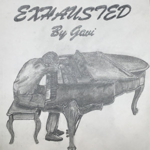 Dengarkan Exhausted lagu dari Gavi dengan lirik