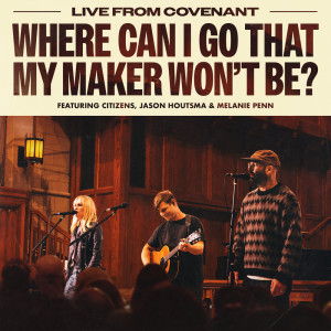 Anchor Hymns的專輯Where Can I Go That My Maker Won't Be?