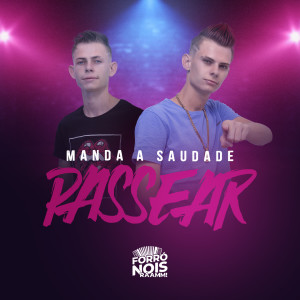 Listen to Manda a Saudade Passear song with lyrics from Forró Nois