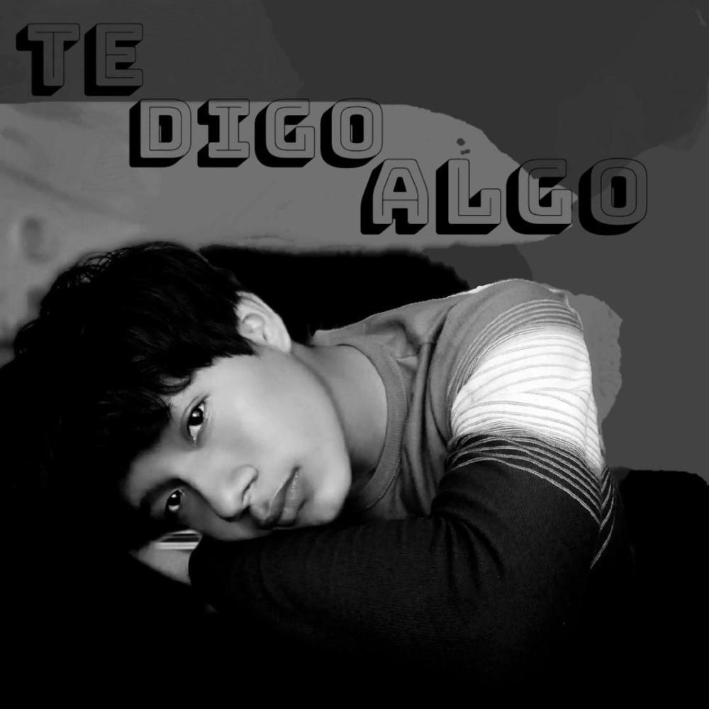 TE DIGO ALGO