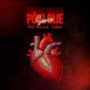 收聽Frenchman的Póki Bije Serce (feat. Dominik Trębski)歌詞歌曲
